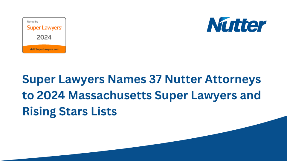 Ian Roffman Super Lawyers Names 37 Nutter Attorneys to 2024 Massachusetts Super ...